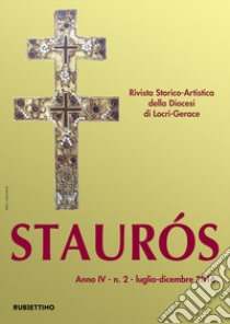 Staurós. Rivista storico-artistica della diocesi di Locri-Gerace (2016). Vol. 2: Luglio-dicembre libro