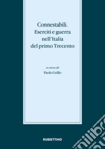 Connestibili eserciti e guerra nell'Italia del primo Trecento libro di Grillo P. (cur.)