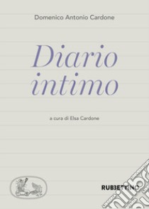 Diario intimo libro di Cardone Domenico Antonio; Cardone E. (cur.)