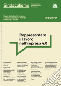 Sindacalismo. Rivista di studi sull'innovazione e sulla rappresentanza del lavoro nella società globale (2017). Vol. 35: Rappresentare il lavoro nell'impresa 4.0 (settembre) libro