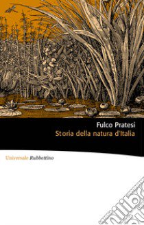 Storia della natura d'Italia libro di Pratesi Fulco