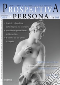 Prospettiva persona. Trimestrale di cultura, etica e politica (2018). Vol. 103: Gennaio-Marzo libro