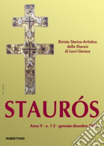 Staurós. Rivista storico-artistica della diocesi di Locri-Gerace (2017). Vol. 1-2: Gennaio-dicembre libro