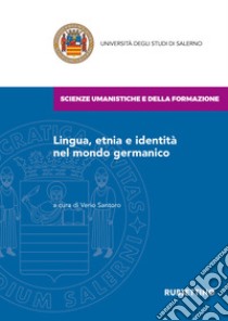 Lingua, etnia e identità nel mondo germanico libro di Santoro V. (cur.)