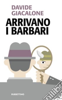 Arrivano i barbari libro di Giacalone Davide