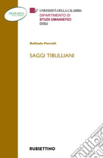 Saggi tibulliani libro di Perrelli Raffaele