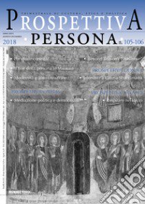 Prospettiva persona. Trimestrale di cultura, etica e politica (2018). Vol. 105-106: Agosto-Dicembre libro