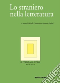 Le forme e la storia (2018). Vol. 2: Lo straniero nella letteratura libro di Cassarino M. (cur.); Pioletti A. (cur.)