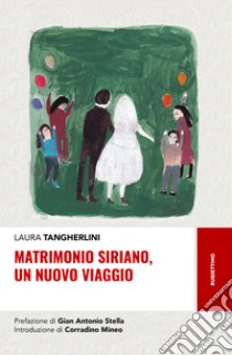 Matrimonio siriano, un nuovo viaggio libro di Tangherlini Laura