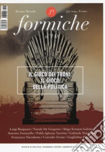 Formiche (2019). Vol. 148: Il gioco dei troni. Il gioco della politica libro