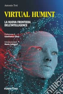 Virtual Humint. La nuova frontiera dell'Intelligence libro di Teti Antonio