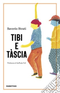 Tibi e Tàscia libro di Strati Saverio