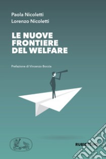 Le nuove frontiere del welfare libro di Nicoletti Paola; Nicoletti Lorenzo