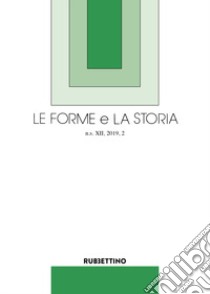 Le forme e la storia (2019). Vol. 2: La filologia romanza e i saperi umanistici e altri saggi libro di Pioletti A. (cur.); Punzi A. (cur.)