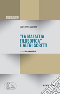 «La malattia filosofica» ed altri scritti libro di Colorni Eugenio; Meldolesi L. (cur.)