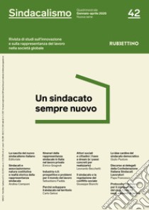 Sindacalismo. Rivista di studi sull'innovazione e sulla rappresentanza del lavoro nella società globale (2020). Vol. 42: Un sindacato sempre nuovo (Gennaio-aprile) libro