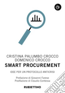 Smart procurement. Idee per un protocollo anticrisi libro di Palumbo Crocco Cristina; Crocco Domenico