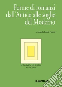 Le forme e la storia (2020). Vol. 2: Forme di romanzi dall'Antico alle soglie del Moderno libro di Pioletti A. (cur.)