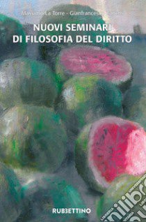 Nuovi seminari di filosofia del diritto libro di La Torre Massimo; Zanetti Gianfrancesco