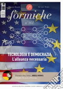 Formiche (2020). Vol. 164: Tecnologia e democrazia. L'alleanza necessaria libro