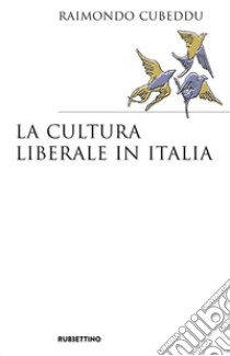 La cultura liberale in Italia libro di Cubeddu Raimondo