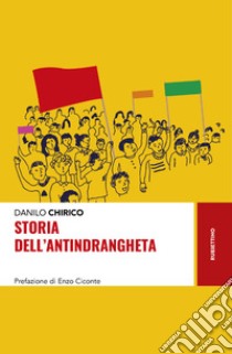 Storia dell'antindrangheta libro di Chirico Danilo