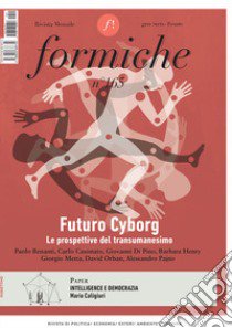 Formiche (2021). Vol. 165: Futuro Cyborg. Le prospettive del transumanesimo libro