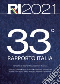 33° Rapporto Italia 2021. Percorsi di ricerca nella società italiana libro