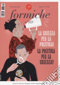 Formiche (2021). Vol. 169: La scienza per la politica! La politica per la scienza? libro