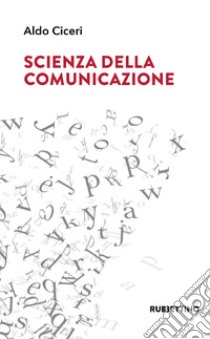 Scienza della comunicazione libro di Ciceri Aldo