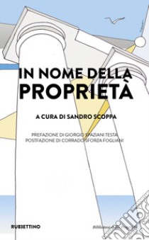 In nome della proprietà libro di Scoppa S. (cur.)