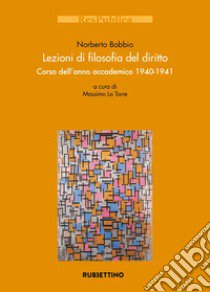 Lezioni di filosofia del diritto libro di Bobbio Norberto; La Torre M. (cur.)