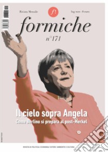 Formiche (2021). Vol. 171: Il cielo sopra Angela. Come Berlino si prepara al post-Merkel libro