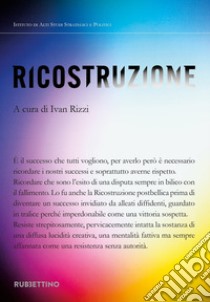 Ricostruzione libro di Rizzi I. (cur.)