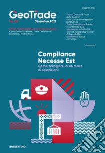 GeoTrade. Rivista di geopolitica e commercio estero (2021). Vol. 2: Compliance necesse est. Come navigare in un mare di restrizioni libro