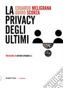 La privacy degli ultimi libro di Meligrana Eduardo; Scorza Guido; Spadaro A. (cur.)