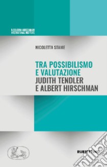 Tra possibilismo e valutazione Judith Tendler e Albert Hirschman libro di Stame Nicoletta