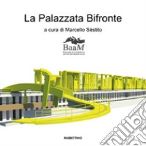 La palazzata bifronte libro di Sèstito M. (cur.)