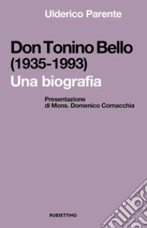 Don Tonino Bello (1935-1993). Una biografia libro di Parente Ulderico