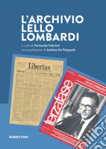 L'archivio Lello Lombardi libro di Fernando F. (cur.)