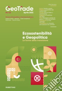 GeoTrade. Rivista di geopolitica e commercio estero (2022). Vol. 3: Econostenibilità e geopolitica. Le forme della transizione libro