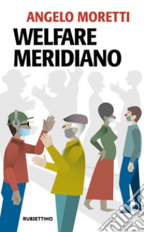Welfare meridiano libro di Moretti Angelo