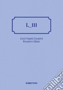 Certi ospiti creativi libro di Camillini G. (cur.); Prey K. (cur.)