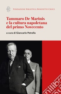 Tammaro De Marinis e la cultura napoletana del primo Novecento libro di Petrella G. (cur.)