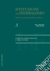 Istituzioni del federalismo. Rivista di studi giuridici e politici (2022). Vol. 3: Pubbliche amministrazioni e terzo settore libro