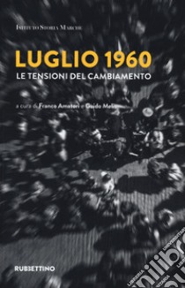 Luglio 1960 libro di Amatori F. (cur.); Melis G. (cur.)