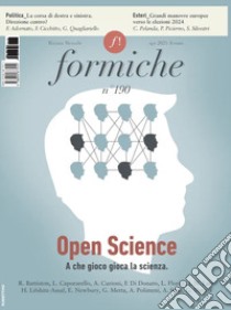 Formiche (2023). Vol. 190: Open Science. A che gioco gioca la scienza libro