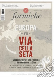 Formiche (2023). Vol. 191: Europa vs Via della seta. Global gateway, una strategia per contenere la Cina libro