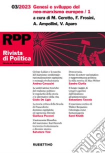 Rivista di politica (2023). Vol. 3: Genesi e sviluppo del neo-marxismo europeo/1 libro di Cerotto M. (cur.); Frosini F. (cur.); Ampollini A. (cur.)