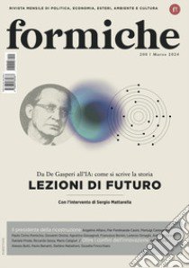 Formiche (2024). Vol. 200: Lezioni di futuro. Da De Gasperi all'IA: come si scrive la storia libro